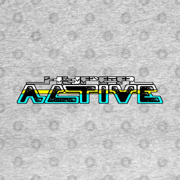 Hyper Active 8 Bit Art by 8 Fists of Tees